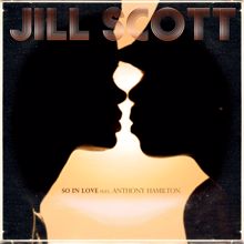Jill Scott: So in Love (feat. Anthony Hamilton)
