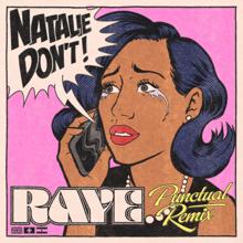 Raye: Natalie Don’t (Punctual Remix)