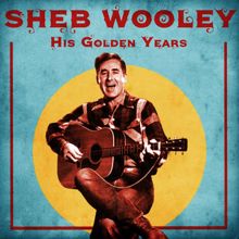 Sheb Wooley: Goodbye Texas, Hello Tennessee (Remastered)