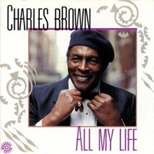 Charles Brown: All My Life