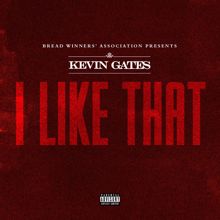 Kevin Gates: I Like That