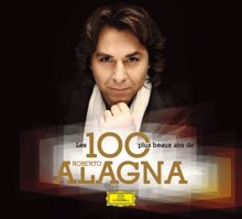 Roberto Alagna: Les 100 Plus Beaux Airs de Roberto Alagna