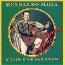 Los Paraguayos & Reynaldo Meza: Amor Amor Amor