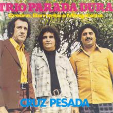 Trio Parada Dura: Cruz Pesada