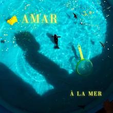 Amar: À la mer