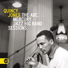 Quincy Jones: The ABC, Mercury Jazz Big Band Sessions