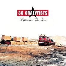 36 Crazyfists: Bitterness the Star