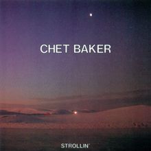 Chet Baker: Strollin'