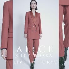 Alice: City Bossa Live In Tokyo