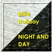 Billie Holiday: Night And Day