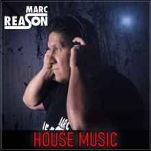Marc Reason: House Music