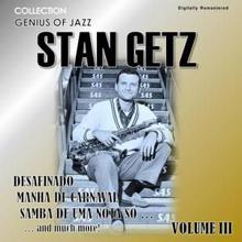 Stan Getz: Genius of Jazz - Stan Getz, Vol. 3 (Digitally Remastered)