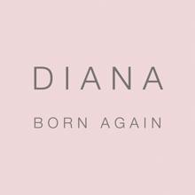 Diana: Born Again