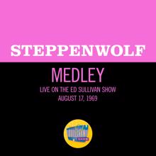Steppenwolf: Born To Be Wild / Magic Carpet Ride (Medley/Live On The Ed Sullivan Show, August 17, 1969) (Born To Be Wild / Magic Carpet RideMedley/Live On The Ed Sullivan Show, August 17, 1969)