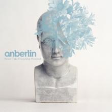 Anberlin: Never Take Friendship Personal