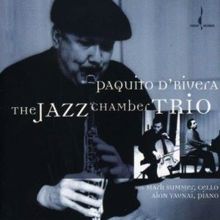 Paquito D'Rivera: The Jazz Chamber Trio
