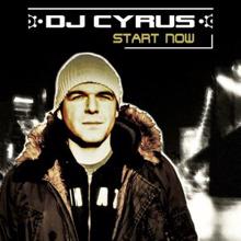 DJ Cyrus: Start Now (Radio Short Edit)