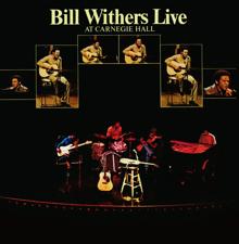 Bill Withers: Hope She'll Be Happier (Live at Carnegie Hall, New York, NY - October 1972)