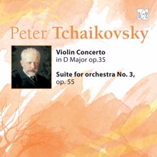 Various Artists: Peter Tchaikovsky. Violin Concerto in D Major. Suite No.3 in G Major.