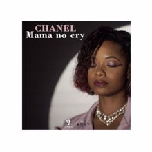 Chanel: Mama No Cry