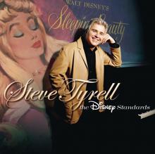 Steve Tyrell: A Dream Is a Wish Your Heart Makes