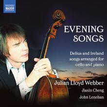 Julian Lloyd Webber: Delius & Ireland: Evening Songs