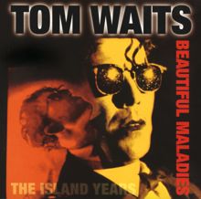 Tom Waits: Beautiful Maladies:  The Island Years