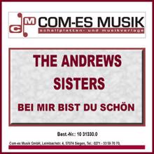 The Andrews Sisters: Bei mir bist du schön