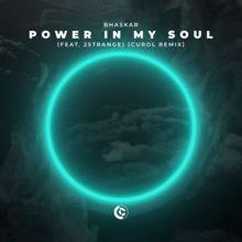 Bhaskar: Power In My Soul (feat. 2STRANGE) [Curol Remix]