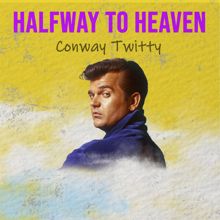 Conway Twitty: Make Me Know You're Mine