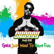 Shaggy feat. Eve: Girls Just Want to Have Fun