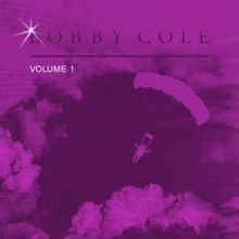 Bobby Cole: Bobby Cole Vol. 1