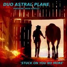 Duo Astral Plane: Stuck on You No More