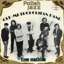 Old Metropolitan Band: Time Machine (Polish Jazz, Vol. 23)