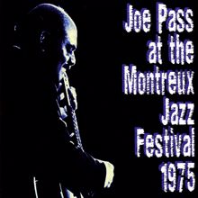 Joe Pass: Joe Pass At The Montreux Jazz Festival 1975 (Live At The Montreux Jazz Festival, Montreux, CH / July 17 & 18, 1975)