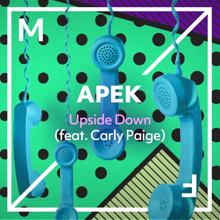 Apek, Carly Paige: Upside Down (feat. Carly Paige)