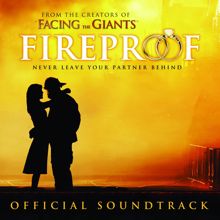 Original Motion Picture Soundtrack: Fireproof Original Motion Picture Soundtrack