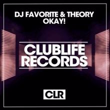 DJ Favorite & Theory: Okay! (Ruben Alvarez Remix)