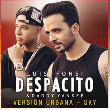 Luis Fonsi, Daddy Yankee: Despacito (Versión Urbana/Sky)