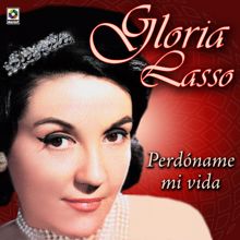 Gloria Lasso: Perdoname La Vida