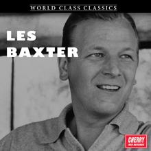 Les Baxter: World Class Classics: Les Baxter