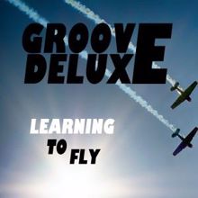 Groove Deluxe: Learning to Fly