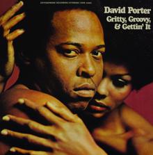 David Porter: Gritty, Groovy And Gettin' It