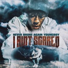 Youngboy Never Broke Again: I Ain't Scared