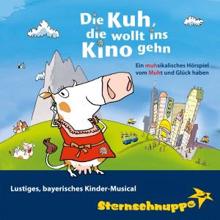 Sternschnuppe: Die Kuh, die wollt ins Kino gehn: Lustiges, bayerisches Kinder-Musical