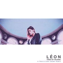 LÉON: Tired of Talking (A-Trak & Cory Enemy Remix)