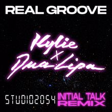 Kylie Minogue: Real Groove (feat. Dua Lipa) (Studio 2054 Initial Talk Remix)