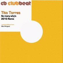 Tito Torres: So many why's 2010 Remix (Radio Cut)