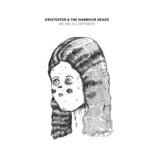 Kristoffer & The Harbour Heads: We Are All Different