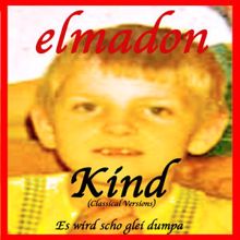 Elmadon: Kind (Classical Versions)